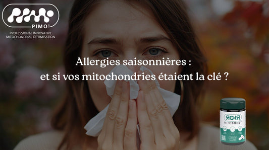 Allergies saisonnières : et si vos mitochondries étaient la clé ?