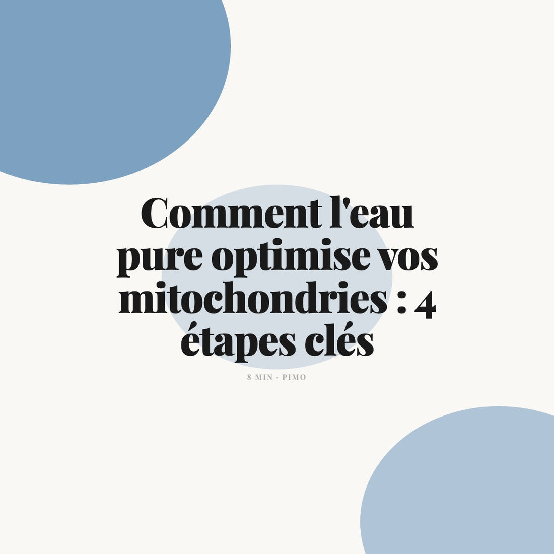 Comment l'eau pure optimise vos mitochondries : 4 étapes clés